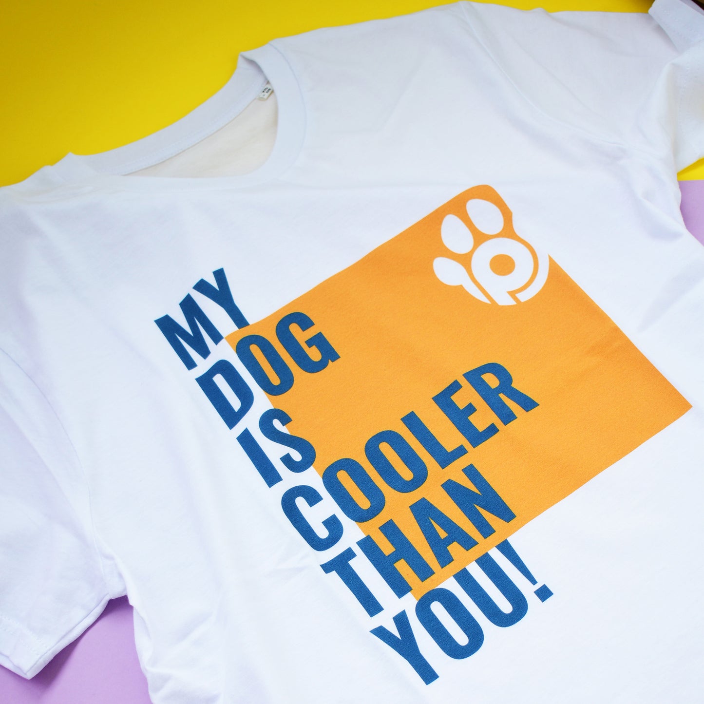 Tricou "My Dog Is Cooler Than You"